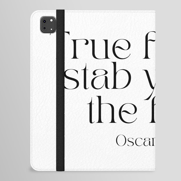 True Friends Stab You In The Front by Oscar Wilde iPad Folio Case
