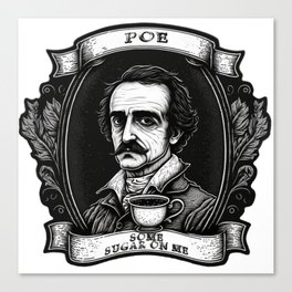 Poe Some sugar on me Edgar Allen Poe book lover design  Canvas Print