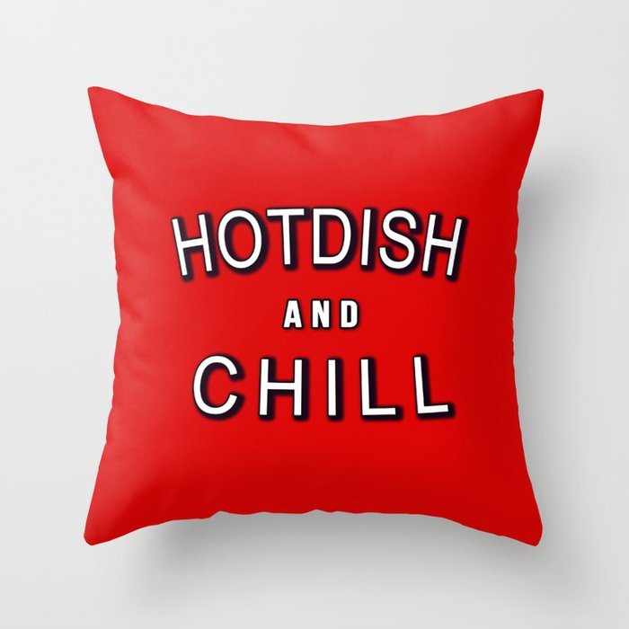 Hotdish and Chill Midwest Funny Phrase Throw Pillow