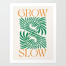 Grow Slow Art Print