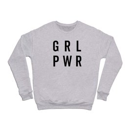 Girl Power Feminist Woman Power Quote Crewneck Sweatshirt