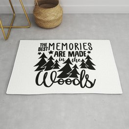 The Best Memories Are Made In The Woods Area & Throw Rug