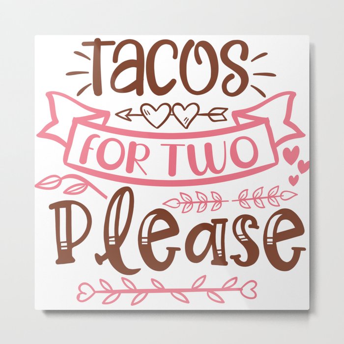 Tacos For Two Please Metal Print