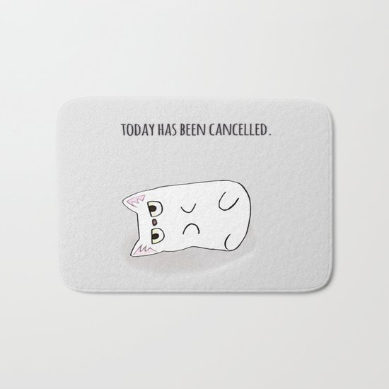 Today has been cancelled. Bath Mat