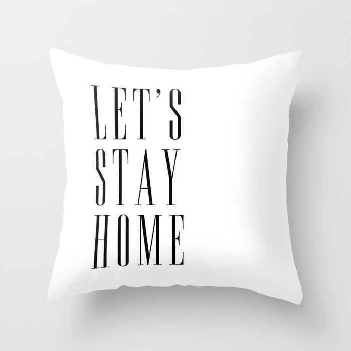 Let S Stay Home Scandinavian Print 1 Throw Pillow By