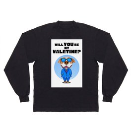 WILL YOU BE MY VALETINE/ Long Sleeve T-shirt