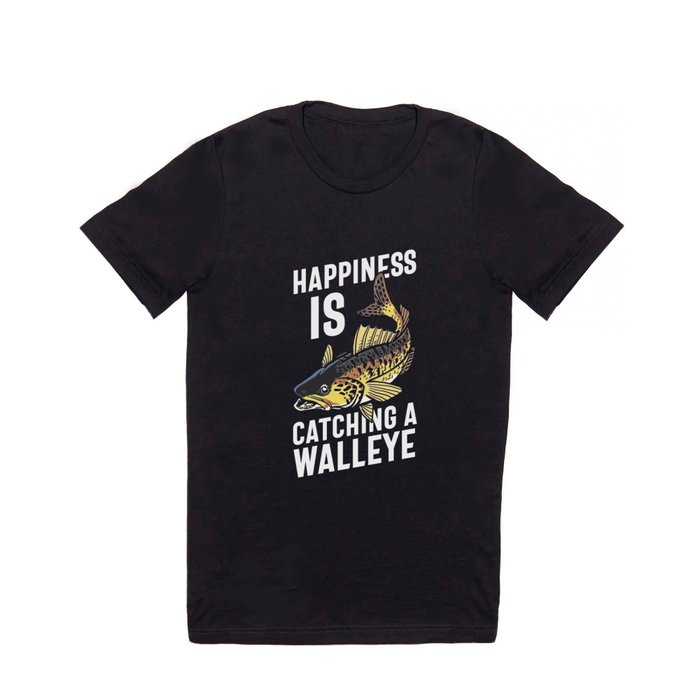 Happiness Is Catching A Walleye T Shirt