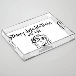 Stormy Meditations with Mel Acrylic Tray