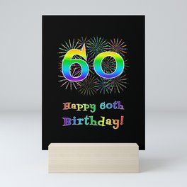 [ Thumbnail: 60th Birthday - Fun Rainbow Spectrum Gradient Pattern Text, Bursting Fireworks Inspired Background Mini Art Print ]