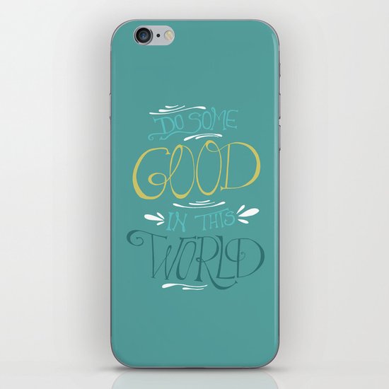 Do Some Good in this World iPhone & iPod Skin