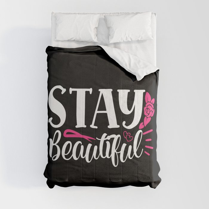 Stay Beautiful Pretty Women's Quote Comforter