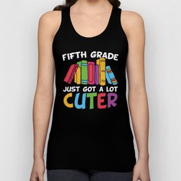 Fifth Grade Just Got A Lot Cuter Unisex Tank Top