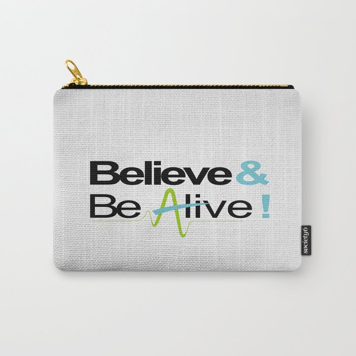 Believe & Be Alive! -V4Silver- Carry-All Pouch