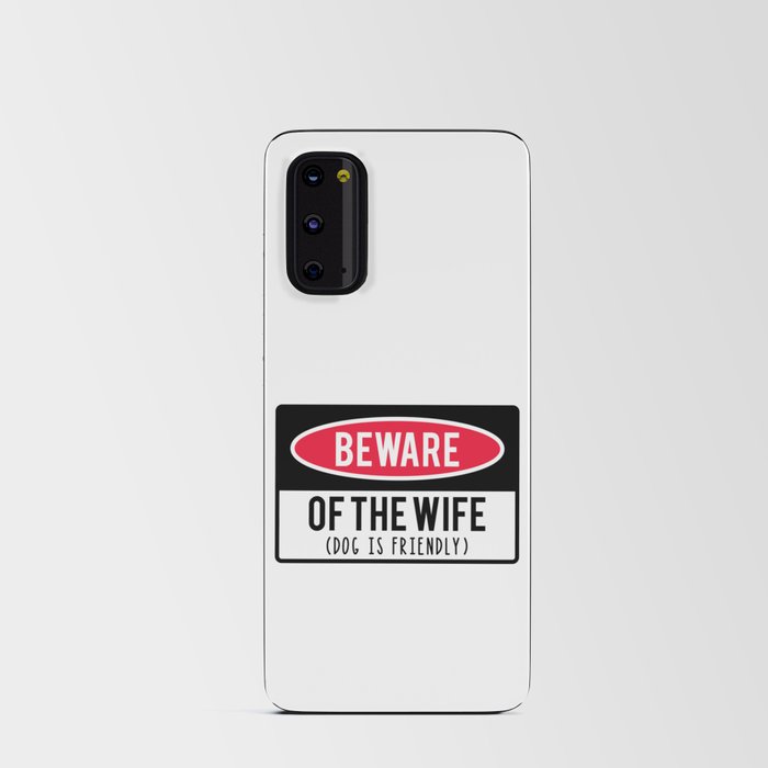 Beware Of Wife Dog Is Friendly Android Card Case