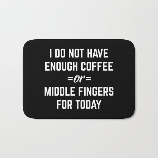 Coffee & Middle Fingers Funny Quote Bath Mat