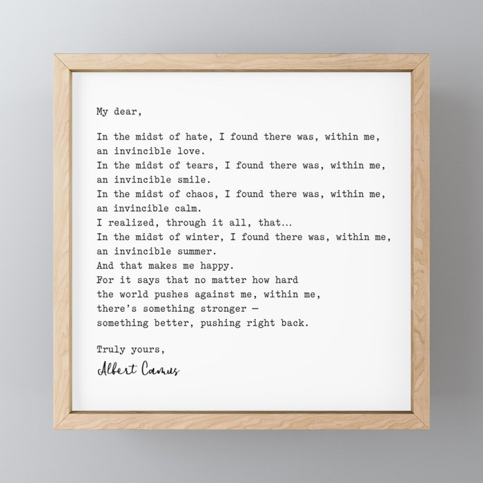 Albert Camus Quote - My Dear in the midst of hate I found Framed Mini Art Print