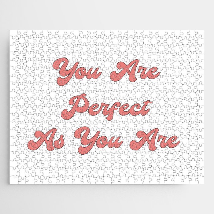 You are perfect as you are/Body Acceptance Quotes/Body Positivity Quotes Jigsaw Puzzle