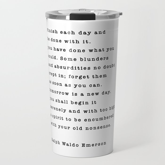 Ralph Waldo Emerson, Finish Each Day  Travel Mug