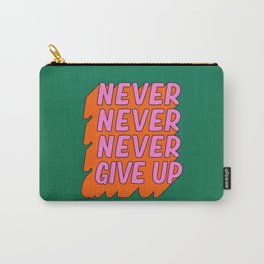 Never, Never Give Up Carry-All Pouch