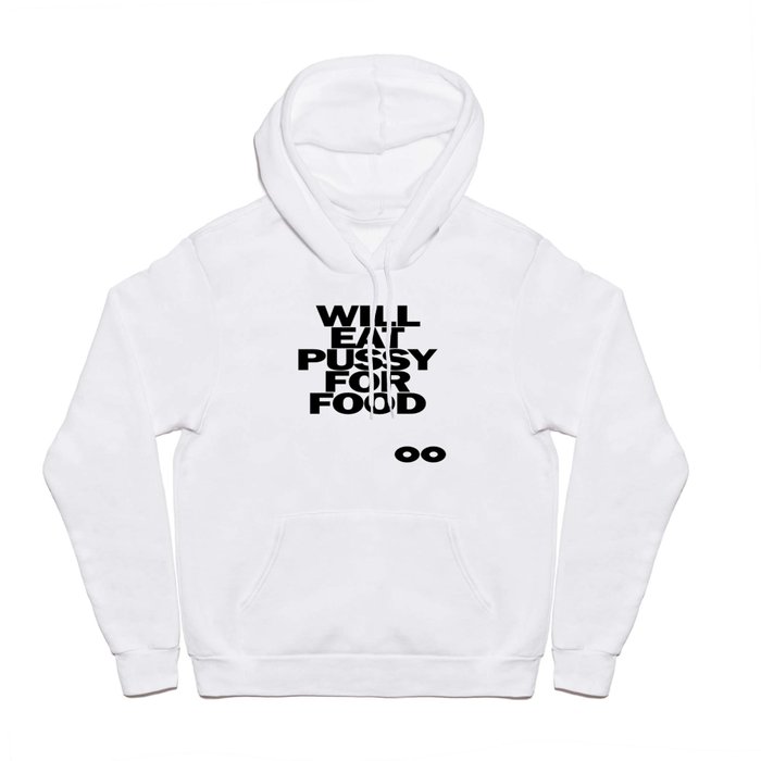 Will Eat Pussy for Food Hoody
