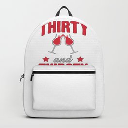30th Birthday Thirty and Thirsty Wine Lover Birthday Gift Backpack