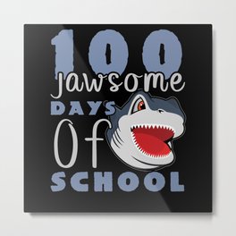 Days Of School 100th Day 100 Awesome Jaw Shark Metal Print