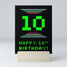 [ Thumbnail: 10th Birthday - Nerdy Geeky Pixelated 8-Bit Computing Graphics Inspired Look Mini Art Print ]