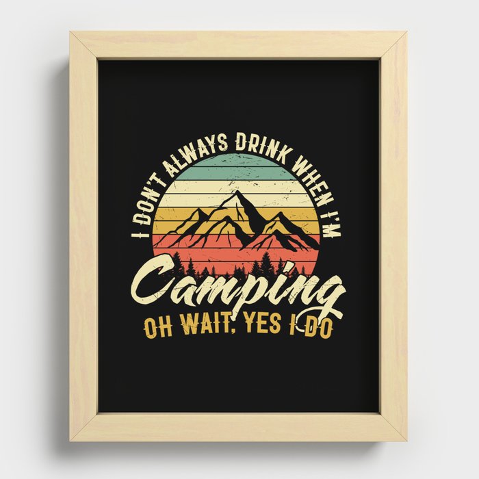 I Don't Drink When I'm Camping Funny Recessed Framed Print