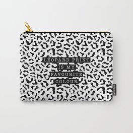 Leopard print is my favourite colour Carry-All Pouch