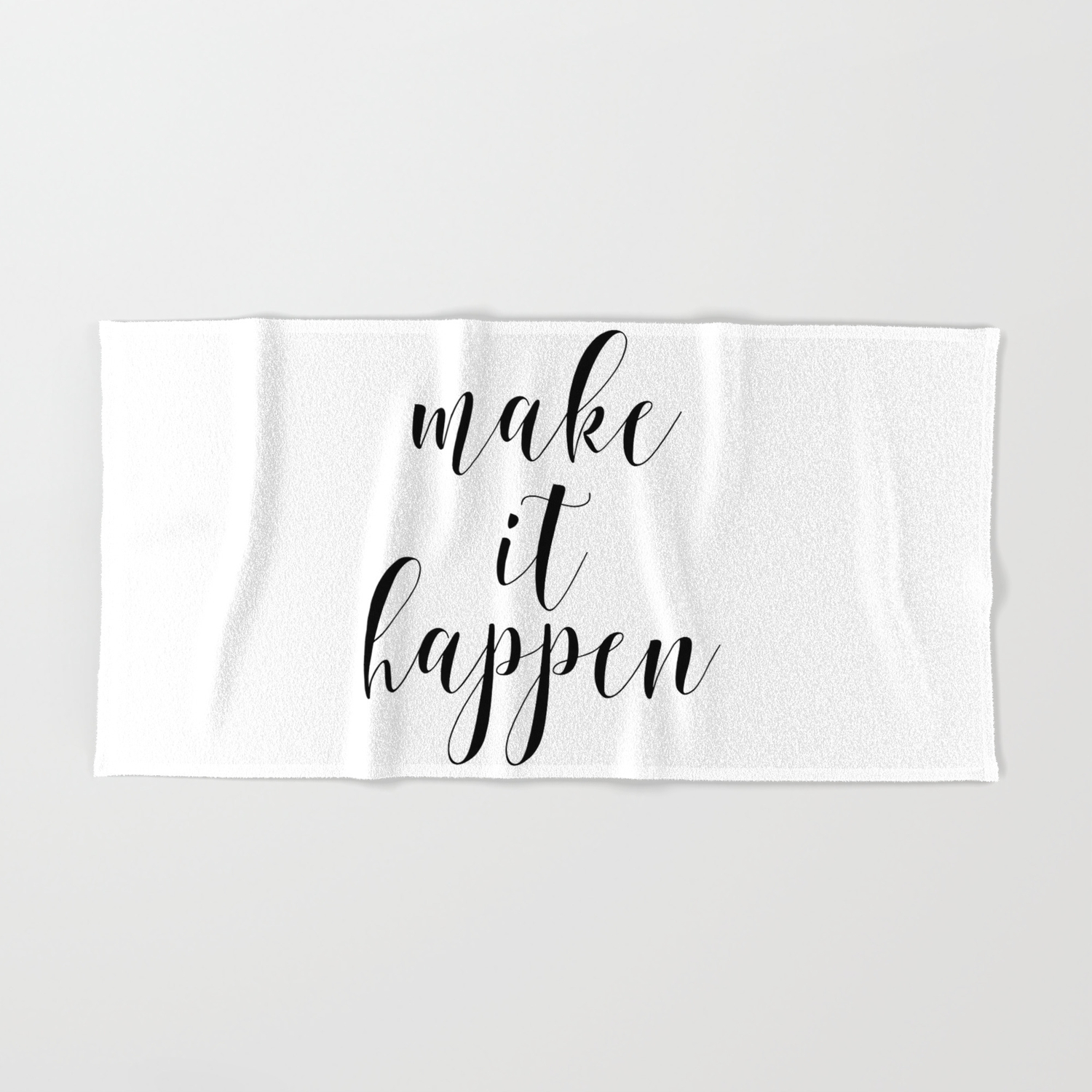 Make It Happen Inspirational Quote Wall Art Office Art Motivational Quote Black And White Art Hand Bath Towel By Artbynikola Society6