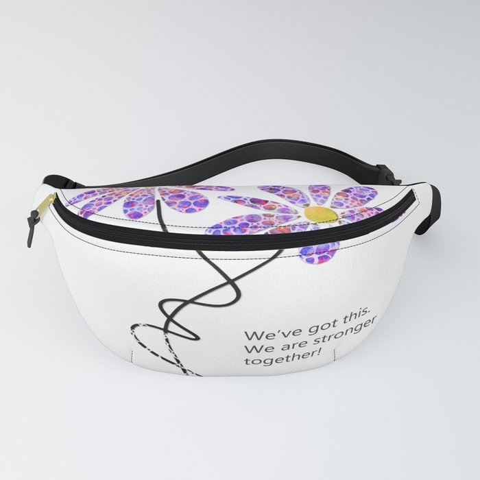 Motivational Supporting Art - Stronger Together Fanny Pack