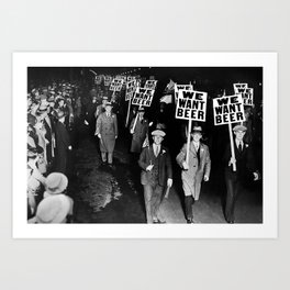 We Want Beer! Protesting Against Prohibition black and white photography - photographs Art Print