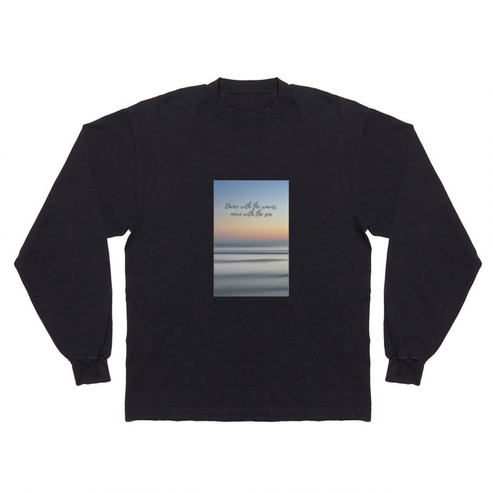 Dance with the waves Long Sleeve T Shirt