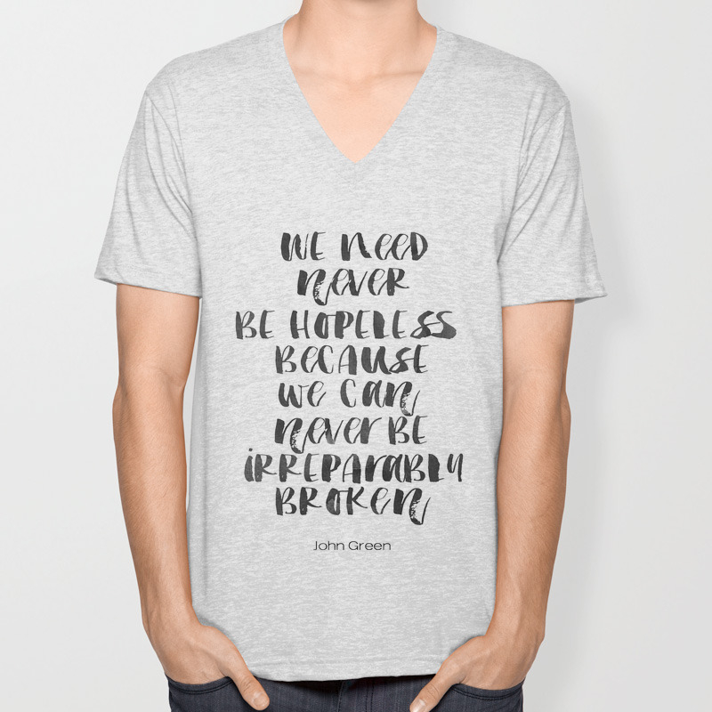 John Green Quote We Need Never Be Hopeless Looking For Alaska Quote Dictionary Page Art Typo Unisex V Neck By Typodesign Society6