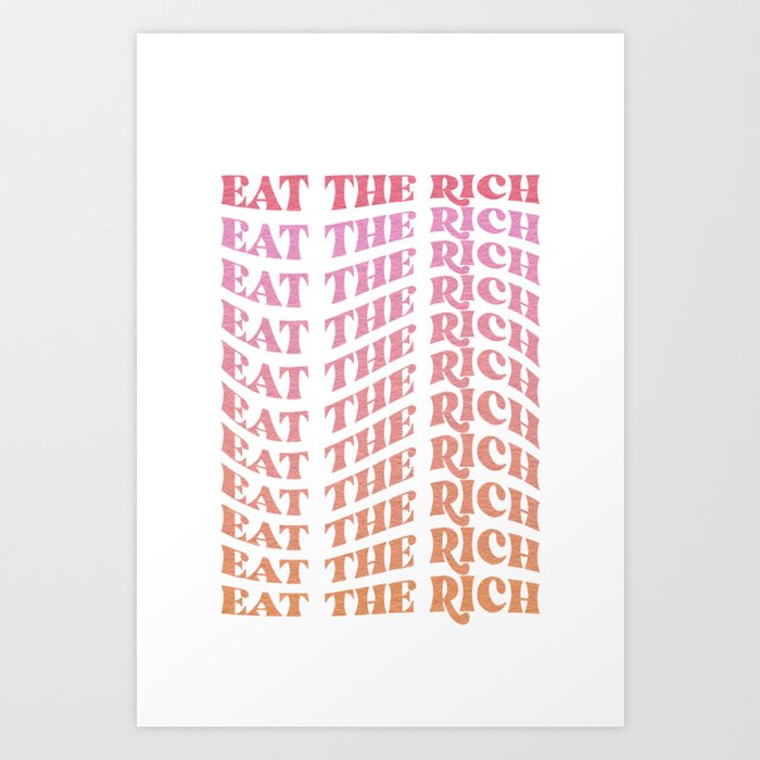 Eat The Rich Art Print