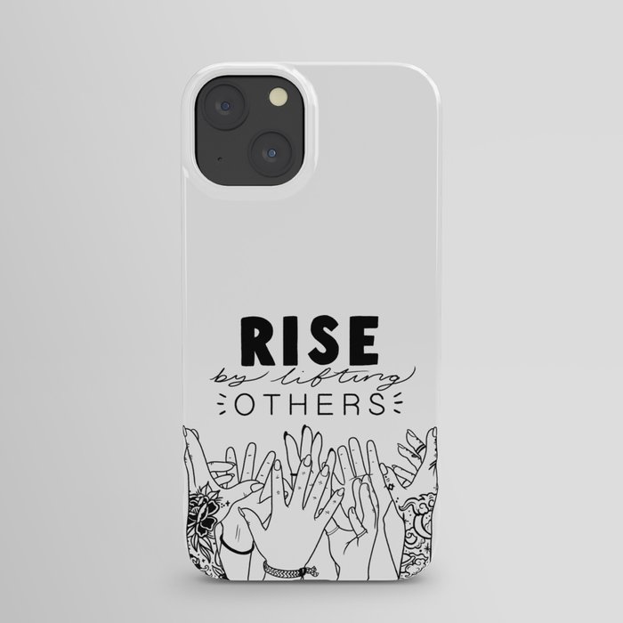 Rise by Lifting Others iPhone Case