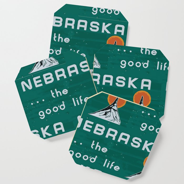 Nebraska. . .the good life! NE pride - Nebraska state sign Coaster