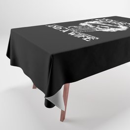 You Can't Scare Me I Have Daughters Wife Tablecloth