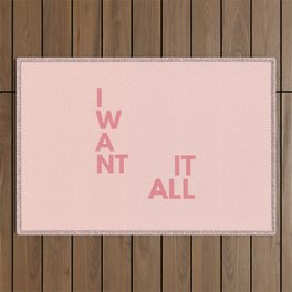 I want it all, Inspirational, Motivational, Empowerment, Pink Outdoor Rug