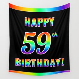 [ Thumbnail: Fun, Colorful, Rainbow Spectrum “HAPPY 59th BIRTHDAY!” Wall Tapestry ]