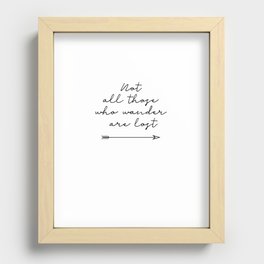 Not All Those Who Wander Are Lost Recessed Framed Print