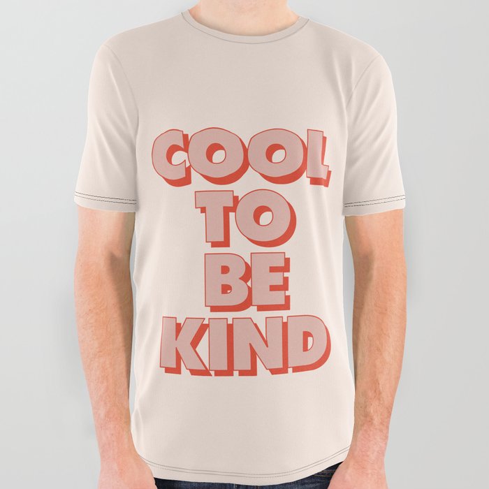 Cool to Be Kind All Over Graphic Tee