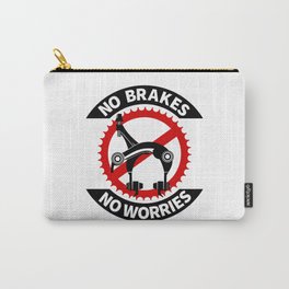 No Brakes No Worries Carry-All Pouch | Stencil, Vector, Fixedgear, Graphicdesign, Singlespeed, Cycling, Fixie, Nobrakes, Bike, Mountainbike 