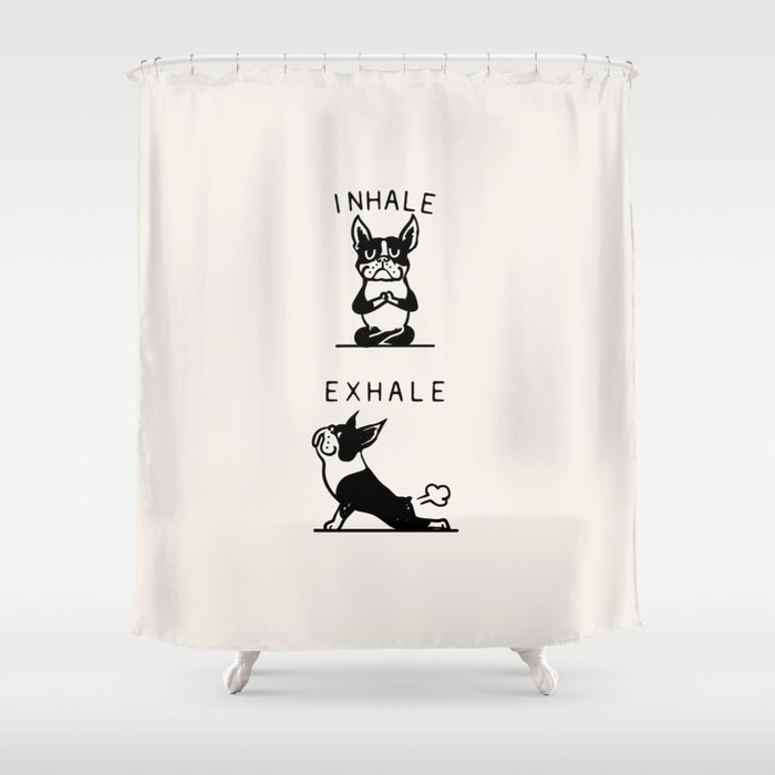 Inhale Exhale Boston Terrier Shower Curtain