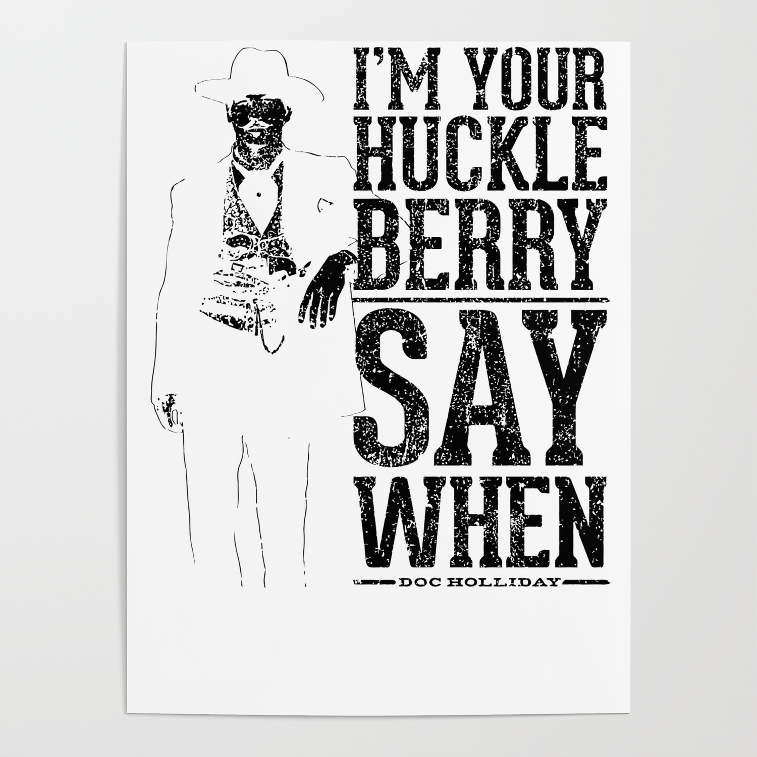 I’m Your Huckleberry Poster No Frame