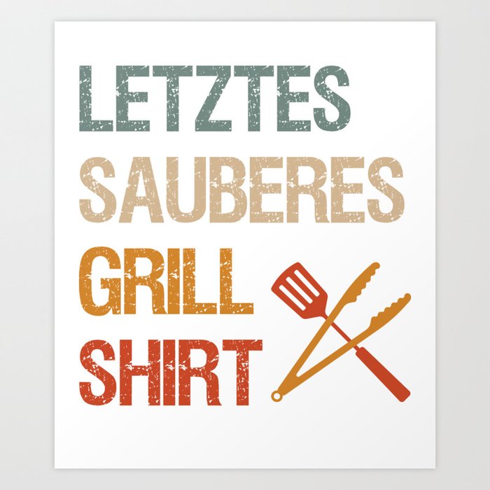 Last Clean Grill Outfit For BBQ Art Print