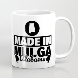 Mulga Alabama - Funny made in gift Coffee Mug | Mulga, Mulgafunny, Mulgaalabama, Usa, Funny, Graphicdesign, Patriotic, Hometown, Alabama, Patriot 