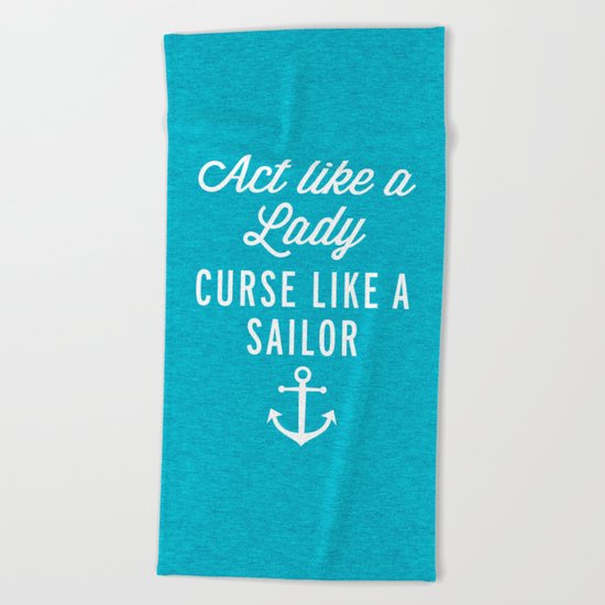 Curse Like A Sailor Funny Quote Beach Towel