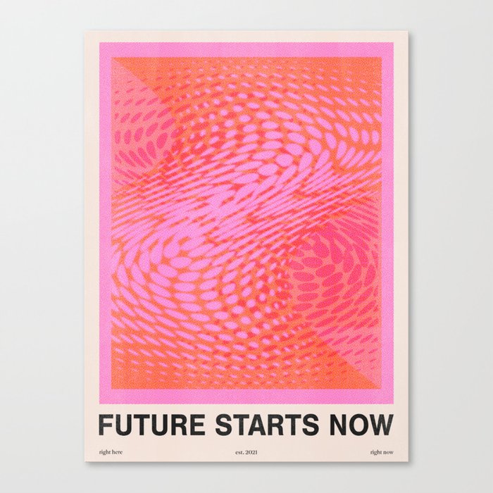 Future Starts Now Canvas Print