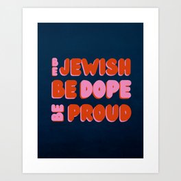 Be Jewish Be Dope Be Proud Art Print